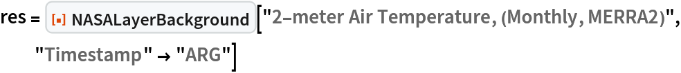 res = ResourceFunction["NASALayerBackground"][
  "2-meter Air Temperature, (Monthly, MERRA2)", "Timestamp" -> "ARG"]
