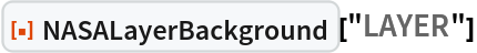 ResourceFunction["NASALayerBackground"]["LAYER"]