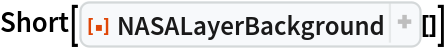 Short[ResourceFunction[
  "NASALayerBackground", ResourceSystemBase -> "https://www.wolframcloud.com/obj/resourcesystem/api/1.0"][]]