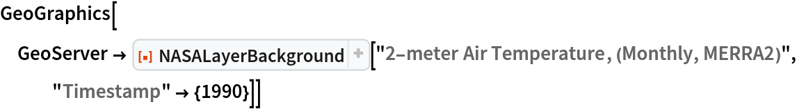 GeoGraphics[
 GeoServer -> ResourceFunction[
   "NASALayerBackground", ResourceSystemBase -> "https://www.wolframcloud.com/obj/resourcesystem/api/1.0"]["2-meter Air Temperature, (Monthly, MERRA2)",
    "Timestamp" -> {1990}]]