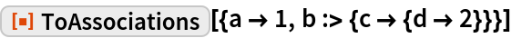 ResourceFunction["ToAssociations"][{a -> 1, b :> {c -> {d -> 2}}}]