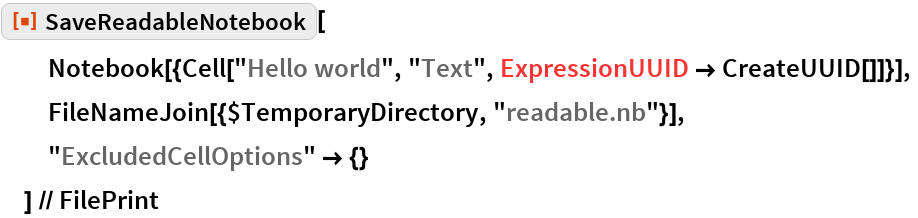 SaveReadableNotebook | Wolfram Function Repository