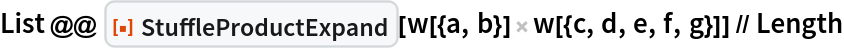 List @@ ResourceFunction["StuffleProductExpand"][
   w[{a, b}] w[{c, d, e, f, g}]] // Length