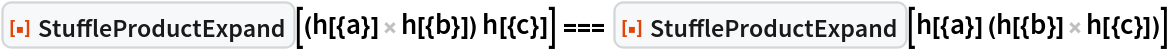 ResourceFunction["StuffleProductExpand"][(h[{a}] h[{b}]) h[{c}]] === ResourceFunction["StuffleProductExpand"][h[{a}] (h[{b}] h[{c}])]