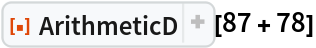 ResourceFunction["ArithmeticD"][87 + 78]