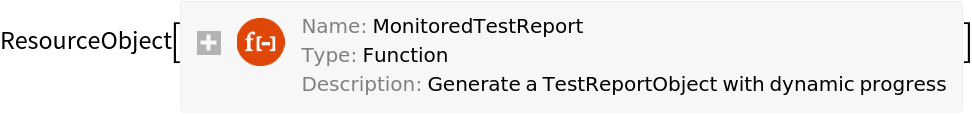 MonitoredTestReport | Wolfram Function Repository