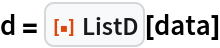 d = ResourceFunction["ListD"][data]