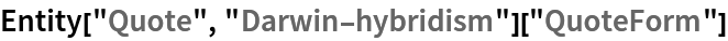 Entity["Quote", "Darwin-hybridism"]["QuoteForm"]