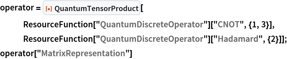 operator = ResourceFunction["QuantumTensorProduct"][
   ResourceFunction["QuantumDiscreteOperator"]["CNOT", {1, 3}], ResourceFunction["QuantumDiscreteOperator"]["Hadamard", {2}]];
operator["MatrixRepresentation"]