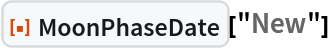 ResourceFunction["MoonPhaseDate"]["New"]