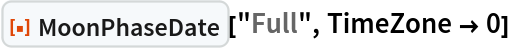 ResourceFunction["MoonPhaseDate"]["Full", TimeZone -> 0]