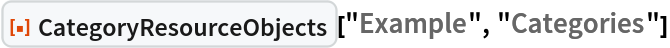 ResourceFunction["CategoryResourceObjects"]["Example", "Categories"]