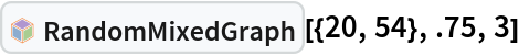 InterpretationBox[FrameBox[TagBox[TooltipBox[PaneBox[GridBox[List[List[GraphicsBox[List[Thickness[0.0025`], List[FaceForm[List[RGBColor[0.9607843137254902`, 0.5058823529411764`, 0.19607843137254902`], Opacity[1.`]]], FilledCurveBox[List[List[List[0, 2, 0], List[0, 1, 0], List[0, 1, 0], List[0, 1, 0], List[0, 1, 0]], List[List[0, 2, 0], List[0, 1, 0], List[0, 1, 0], List[0, 1, 0], List[0, 1, 0]], List[List[0, 2, 0], List[0, 1, 0], List[0, 1, 0], List[0, 1, 0], List[0, 1, 0], List[0, 1, 0]], List[List[0, 2, 0], List[1, 3, 3], List[0, 1, 0], List[1, 3, 3], List[0, 1, 0], List[1, 3, 3], List[0, 1, 0], List[1, 3, 3], List[1, 3, 3], List[0, 1, 0], List[1, 3, 3], List[0, 1, 0], List[1, 3, 3]]], List[List[List[205.`, 22.863691329956055`], List[205.`, 212.31669425964355`], List[246.01799774169922`, 235.99870109558105`], List[369.0710144042969`, 307.0436840057373`], List[369.0710144042969`, 117.59068870544434`], List[205.`, 22.863691329956055`]], List[List[30.928985595703125`, 307.0436840057373`], List[153.98200225830078`, 235.99870109558105`], List[195.`, 212.31669425964355`], List[195.`, 22.863691329956055`], List[30.928985595703125`, 117.59068870544434`], List[30.928985595703125`, 307.0436840057373`]], List[List[200.`, 410.42970085144043`], List[364.0710144042969`, 315.7036876678467`], List[241.01799774169922`, 244.65868949890137`], List[200.`, 220.97669792175293`], List[158.98200225830078`, 244.65868949890137`], List[35.928985595703125`, 315.7036876678467`], List[200.`, 410.42970085144043`]], List[List[376.5710144042969`, 320.03370475769043`], List[202.5`, 420.53370475769043`], List[200.95300006866455`, 421.42667961120605`], List[199.04699993133545`, 421.42667961120605`], List[197.5`, 420.53370475769043`], List[23.428985595703125`, 320.03370475769043`], List[21.882003784179688`, 319.1406993865967`], List[20.928985595703125`, 317.4896984100342`], List[20.928985595703125`, 315.7036876678467`], List[20.928985595703125`, 114.70369529724121`], List[20.928985595703125`, 112.91769218444824`], List[21.882003784179688`, 111.26669120788574`], List[23.428985595703125`, 110.37369346618652`], List[197.5`, 9.87369155883789`], List[198.27300024032593`, 9.426692008972168`], List[199.13700008392334`, 9.203690528869629`], List[200.`, 9.203690528869629`], List[200.86299991607666`, 9.203690528869629`], List[201.72699999809265`, 9.426692008972168`], List[202.5`, 9.87369155883789`], List[376.5710144042969`, 110.37369346618652`], List[378.1179962158203`, 111.26669120788574`], List[379.0710144042969`, 112.91769218444824`], List[379.0710144042969`, 114.70369529724121`], List[379.0710144042969`, 315.7036876678467`], List[379.0710144042969`, 317.4896984100342`], List[378.1179962158203`, 319.1406993865967`], List[376.5710144042969`, 320.03370475769043`]]]]], List[FaceForm[List[RGBColor[0.5529411764705883`, 0.6745098039215687`, 0.8117647058823529`], Opacity[1.`]]], FilledCurveBox[List[List[List[0, 2, 0], List[0, 1, 0], List[0, 1, 0], List[0, 1, 0]]], List[List[List[44.92900085449219`, 282.59088134765625`], List[181.00001525878906`, 204.0298843383789`], List[181.00001525878906`, 46.90887451171875`], List[44.92900085449219`, 125.46986389160156`], List[44.92900085449219`, 282.59088134765625`]]]]], List[FaceForm[List[RGBColor[0.6627450980392157`, 0.803921568627451`, 0.5686274509803921`], Opacity[1.`]]], FilledCurveBox[List[List[List[0, 2, 0], List[0, 1, 0], List[0, 1, 0], List[0, 1, 0]]], List[List[List[355.0710144042969`, 282.59088134765625`], List[355.0710144042969`, 125.46986389160156`], List[219.`, 46.90887451171875`], List[219.`, 204.0298843383789`], List[355.0710144042969`, 282.59088134765625`]]]]], List[FaceForm[List[RGBColor[0.6901960784313725`, 0.5882352941176471`, 0.8117647058823529`], Opacity[1.`]]], FilledCurveBox[List[List[List[0, 2, 0], List[0, 1, 0], List[0, 1, 0], List[0, 1, 0]]], List[List[List[200.`, 394.0606994628906`], List[336.0710144042969`, 315.4997024536133`], List[200.`, 236.93968200683594`], List[63.928985595703125`, 315.4997024536133`], List[200.`, 394.0606994628906`]]]]]], List[Rule[BaselinePosition, Scaled[0.15`]], Rule[ImageSize, 10], Rule[ImageSize, 15]]], StyleBox[RowBox[List["RandomMixedGraph", " "]], Rule[ShowAutoStyles, False], Rule[ShowStringCharacters, False], Rule[FontSize, Times[0.9`, Inherited]], Rule[FontColor, GrayLevel[0.1`]]]]], Rule[GridBoxSpacings, List[Rule["Columns", List[List[0.25`]]]]]], Rule[Alignment, List[Left, Baseline]], Rule[BaselinePosition, Baseline], Rule[FrameMargins, List[List[3, 0], List[0, 0]]], Rule[BaseStyle, List[Rule[LineSpacing, List[0, 0]], Rule[LineBreakWithin, False]]]], RowBox[List["PacletSymbol", "[", RowBox[List["\"PeterBurbery/MixedGraphs\"", ",", "\"PeterBurbery`MixedGraphs`RandomMixedGraph\""]], "]"]], Rule[TooltipStyle, List[Rule[ShowAutoStyles, True], Rule[ShowStringCharacters, True]]]], Function[Annotation[Slot[1], Style[Defer[PacletSymbol["PeterBurbery/MixedGraphs", "PeterBurbery`MixedGraphs`RandomMixedGraph"]], Rule[ShowStringCharacters, True]], "Tooltip"]]], Rule[Background, RGBColor[0.968`, 0.976`, 0.984`]], Rule[BaselinePosition, Baseline], Rule[DefaultBaseStyle, List[]], Rule[FrameMargins, List[List[0, 0], List[1, 1]]], Rule[FrameStyle, RGBColor[0.831`, 0.847`, 0.85`]], Rule[RoundingRadius, 4]], PacletSymbol["PeterBurbery/MixedGraphs", "PeterBurbery`MixedGraphs`RandomMixedGraph"], Rule[Selectable, False], Rule[SelectWithContents, True], Rule[BoxID, "PacletSymbolBox"]][{20, 54}, .75, 3]