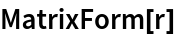 MatrixForm[r]