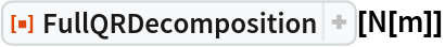 ResourceFunction["FullQRDecomposition"][N[m]]