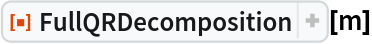 ResourceFunction["FullQRDecomposition"][m]