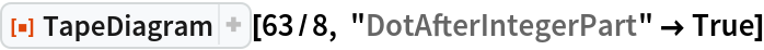 ResourceFunction["TapeDiagram"][63/8, "DotAfterIntegerPart" -> True]