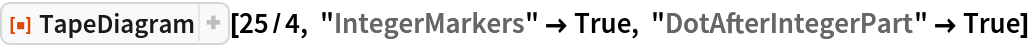 ResourceFunction["TapeDiagram"][25/4, "IntegerMarkers" -> True, "DotAfterIntegerPart" -> True]