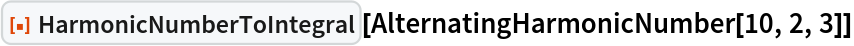ResourceFunction["HarmonicNumberToIntegral"][
 AlternatingHarmonicNumber[10, 2, 3]]