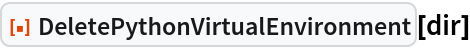 ResourceFunction["DeletePythonVirtualEnvironment"][dir]