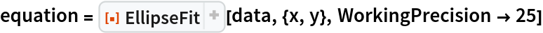 equation = ResourceFunction[
  "EllipseFit", ResourceSystemBase -> "https://www.wolframcloud.com/obj/resourcesystem/api/1.0"][data, {x, y}, WorkingPrecision -> 25]