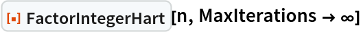 ResourceFunction["FactorIntegerHart"][n, MaxIterations -> \[Infinity]]
