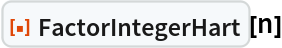 ResourceFunction["FactorIntegerHart"][n]