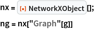 nx = ResourceFunction["NetworkXObject"][];
ng = nx["Graph"[g]]