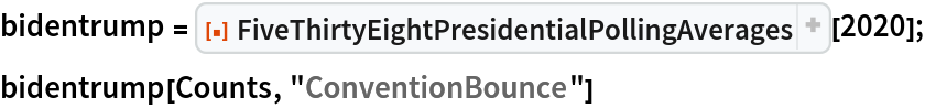 bidentrump = ResourceFunction[
   "FiveThirtyEightPresidentialPollingAverages", ResourceSystemBase -> "https://www.wolframcloud.com/obj/resourcesystem/api/1.0"][2020];
bidentrump[Counts, "ConventionBounce"]