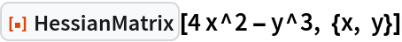 ResourceFunction["HessianMatrix"][4 x^2 - y^3, {x, y}]