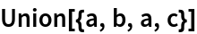 Union[{a, b, a, c}]