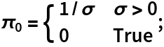 Subscript[\[Pi], 0] = \[Piecewise] {
    {1/\[Sigma], \[Sigma] > 0},
    {0, True}
   };