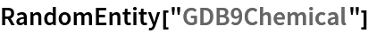 RandomEntity["GDB9Chemical"]