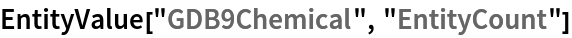 EntityValue["GDB9Chemical", "EntityCount"]