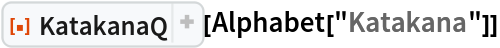 ResourceFunction["KatakanaQ"][Alphabet["Katakana"]]