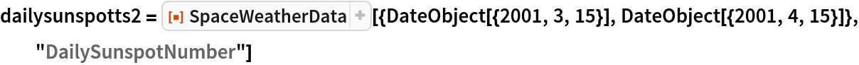 dailysunspotts2 = ResourceFunction["SpaceWeatherData", ResourceVersion->"3.0.0"][{DateObject[{2001, 3, 15}], DateObject[{2001, 4, 15}]}, "DailySunspotNumber"]