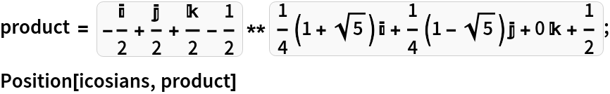 product = FunctionRepository`$09b0107d3e974bbf9deb28994f5b02d1`Quaternion[
Rational[-1, 2], 
Rational[-1, 2], 
Rational[1, 2], 
Rational[1, 2]] ** FunctionRepository`$09b0107d3e974bbf9deb28994f5b02d1`Quaternion[
Rational[1, 2], Rational[1, 4] (1 + 5^Rational[1, 2]), Rational[1, 4] (1 - 5^Rational[1, 2]), 0];
Position[icosians, product]