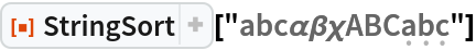 ResourceFunction[
 "StringSort"]["abc\[Alpha]\[Beta]\[Chi]ABC\[FormalA]\[FormalB]\[FormalC]"]