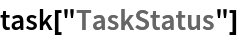 task["TaskStatus"]