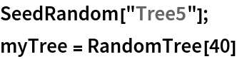SeedRandom["Tree5"];
myTree = RandomTree[40]