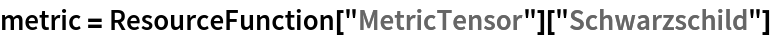 metric = ResourceFunction["MetricTensor"]["Schwarzschild"]