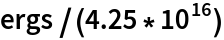 ergs/(4.25*10^16)