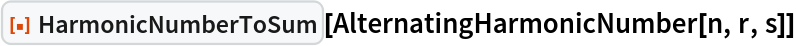 ResourceFunction["HarmonicNumberToSum"][
 AlternatingHarmonicNumber[n, r, s]]