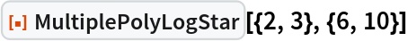 ResourceFunction["MultiplePolyLogStar"][{2, 3}, {6, 10}]