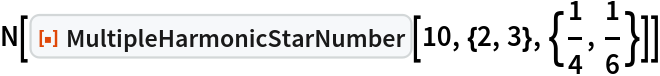N[ResourceFunction["MultipleHarmonicStarNumber"][
  10, {2, 3}, {1/4, 1/6}]]