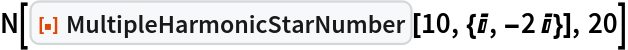 N[ResourceFunction["MultipleHarmonicStarNumber"][10, {I, -2 I}], 20]