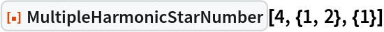 ResourceFunction["MultipleHarmonicStarNumber"][4, {1, 2}, {1}]