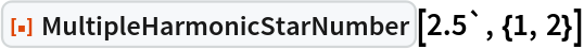ResourceFunction["MultipleHarmonicStarNumber"][2.5`, {1, 2}]