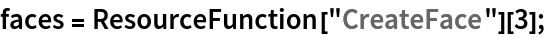 faces = ResourceFunction["CreateFace"][3];