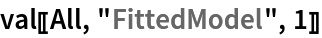 val[[All, "FittedModel", 1]]